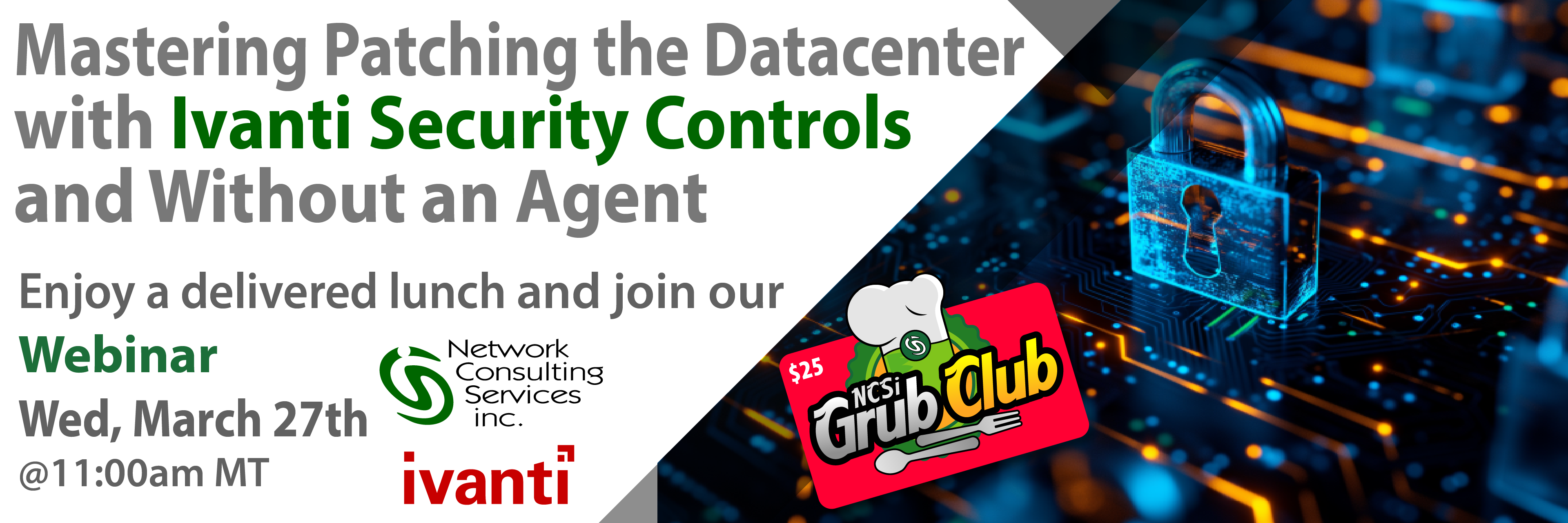 Grub Club Webinar - Mastering Patching the Datacenter with Ivanti Security Controls and Without an Agent 1