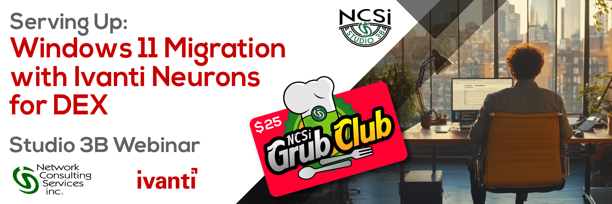 Grub Club Webinar - Streamline Your Windows 11 Migration with Ivanti Neurons for DEX 1