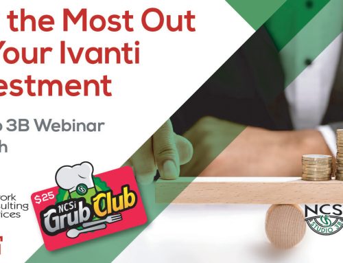 Grub Club Webinar – Get the Most Out of Your Ivanti Investment